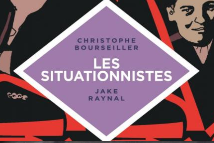 La vie est un roman # 28 février 2017 # Christophe Bourseiller & Baris Dogrusöz nous parlent de l'Internationale situationniste, version BD, et d'art.
