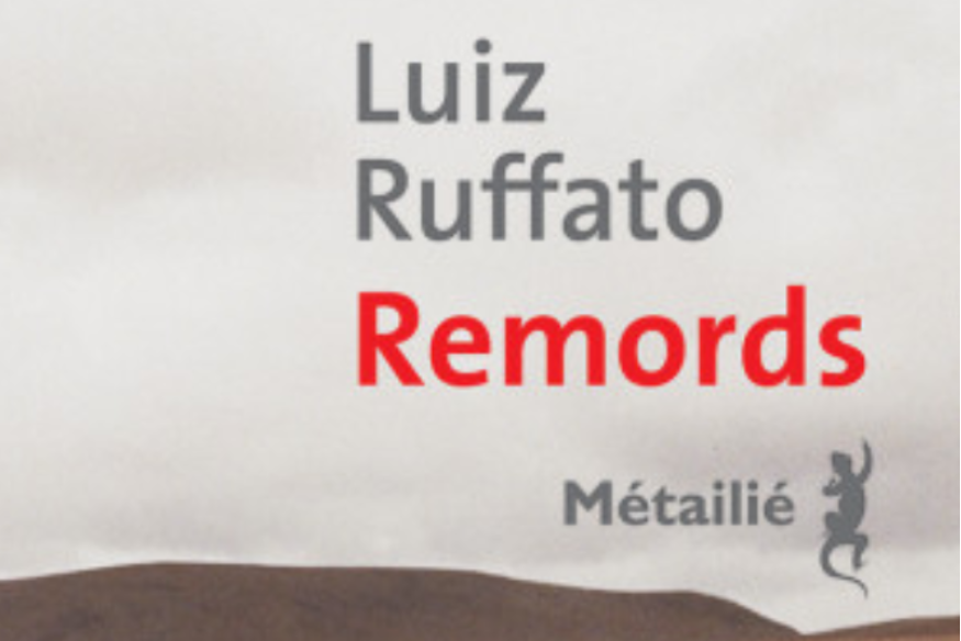 Lusitania # 22 mai 2021 - Hubert Tézenas pour "Remords" de Luiz Ruffato