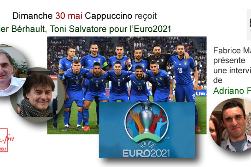Cappuccino # 30 mai 2021 - avec Adriano Farano et spécial Europeo avec Didier Berhault