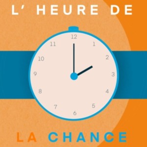 L’Heure de la Chance - Le moment