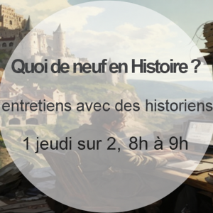 Quoi de neuf en Histoire ?