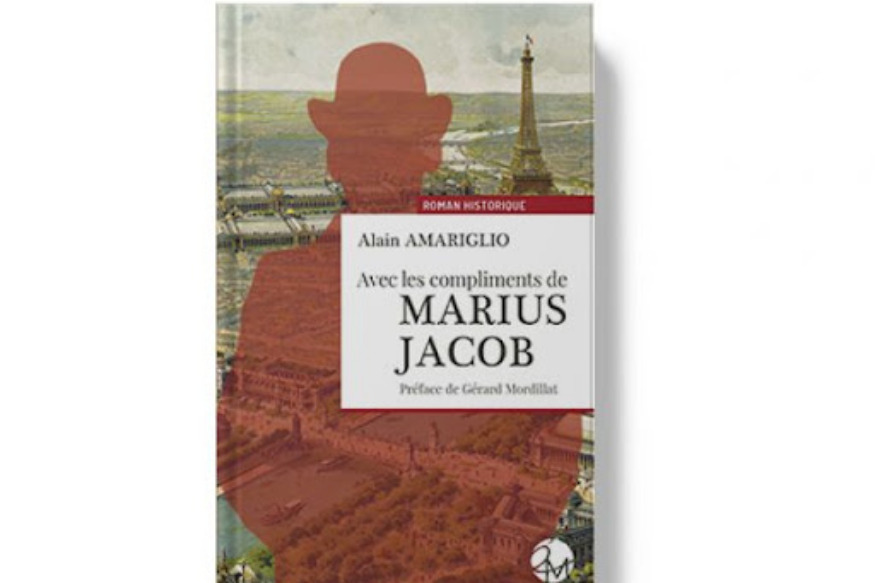 La vie est un roman # 26 octobre 2021- Alain Amariglio, "Avec les compliments de Marius Jacob"