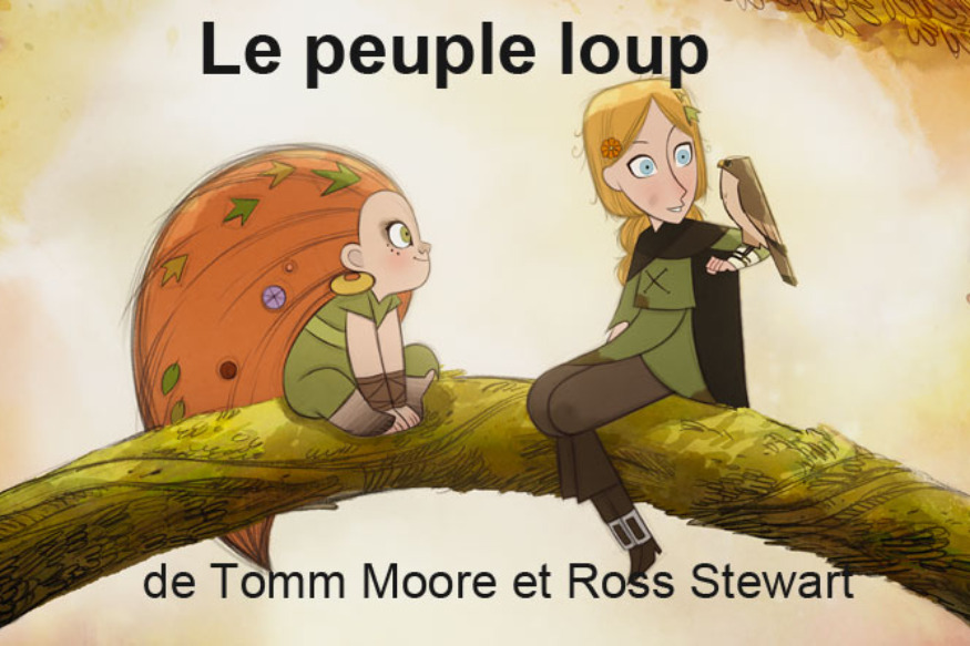 Ecoute ! Il y a un éléphant... # 20 octobre 2021 - "Le Peuple Loup", de Tomm Moore et Ross Stewart