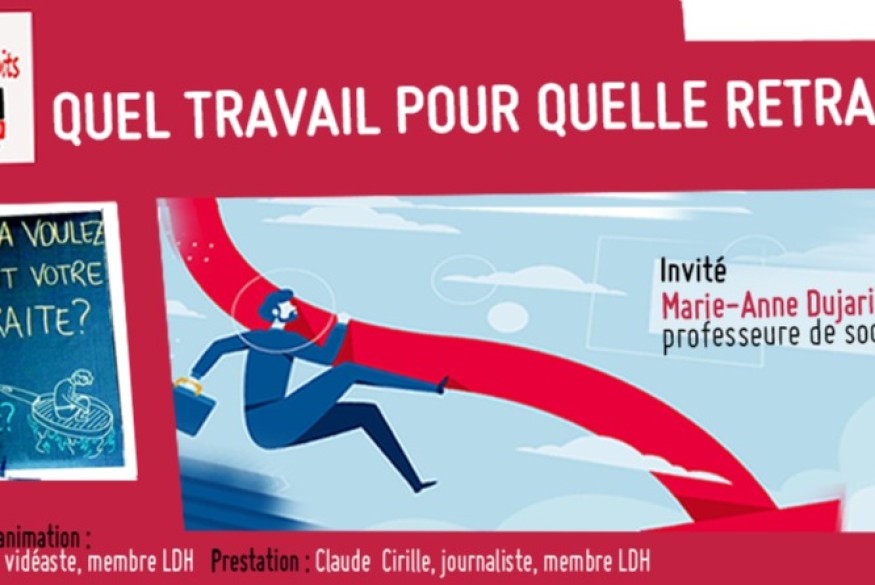 Fréquence Droits # 06 mars 2023 - Quel travail pour quelle retraite ?
